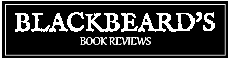 BLACKBEARDS BOOK REVIEWS